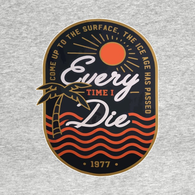 Every Time I Die by Daniel Cantrell